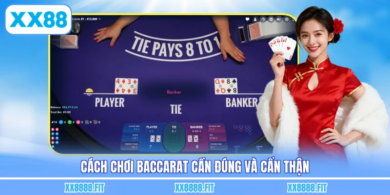 Cách chơi Baccarat cần đúng và cẩn thận