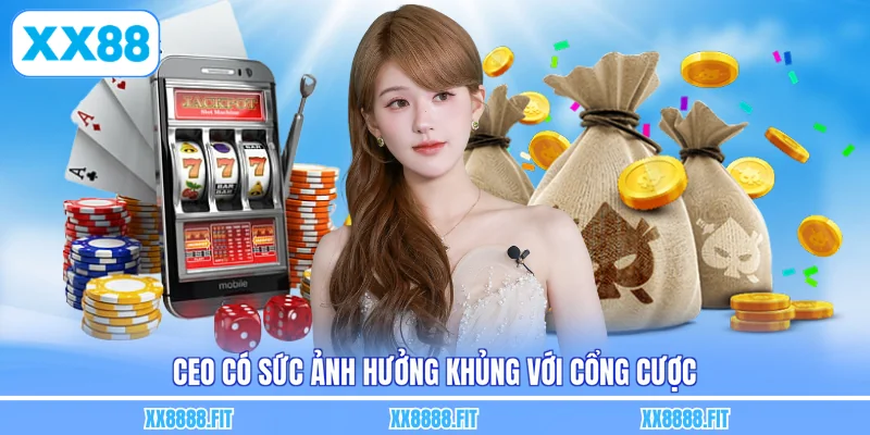 CEO có sức ảnh hưởng khủng với cổng cược