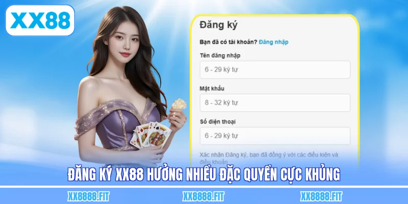 Đăng ký XX88 hưởng nhiều đặc quyền cực khủng