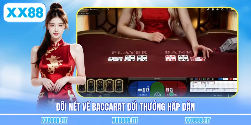 Đôi nét về Baccarat đổi thưởng hấp dẫn